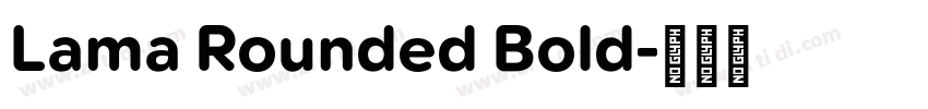 Lama Rounded Bold字体转换